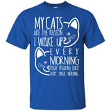 My Cats Are The Reason I Wake Up Every Morning T shirt